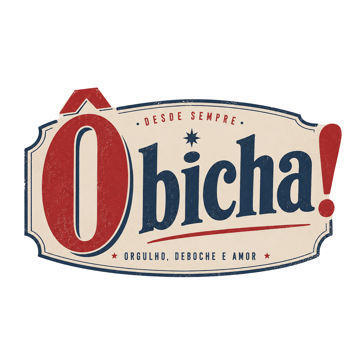 Ô bicha!